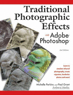 Traditional Photographic Effects With Adobe Photoshop 2ed