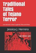 Traditional Tales of Tejano Terror: San Antonio Urban Legends Then and Now