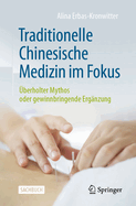 Traditionelle Chinesische Medizin Im Fokus: berholter Mythos Oder Gewinnbringende Ergnzung