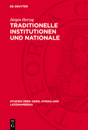 Traditionelle Institutionen Und Nationale Befreiungsrevolution in Tansania: Zum Problem Der Revolutionren berwindung Vorkapitalistischer Gesellschaftlicher Verhltnisse Im Heutigen Afrika