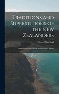 Traditions and Superstitions of the New Zealanders: With Illustrations of Their Manners and Customs