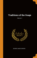Traditions of the Osage; Volume 7