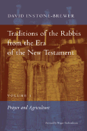 Traditions of the Rabbis from the Era of the New Testament: Prayer and Agriculture