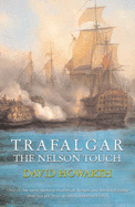 Trafalgar: The Nelson Touch - Howarth, David