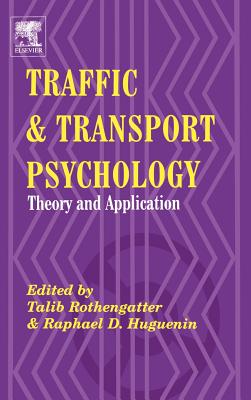 Traffic and Transport Psychology: Proceedings of the Icttp 2000 - Rothengatter, Talib (Editor), and Huguenin, Raphael Denis (Editor)