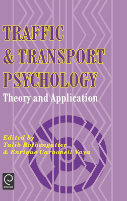 Traffic and Transport Psychology: Theory and Application - Rothengatter, Talib, and Vaya, Enrique Carbonell, and Carbonell, E Carbonell Vaya E