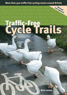 Traffic-free Cycle Trails: More Than 400 Traffic-free Cycling Routes Around Britain