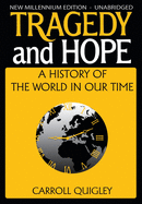 Tragedy and hope : a history of the world in our time.