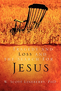 Tragedy and Loss and the Search for Jesus