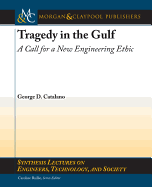 Tragedy in the Gulf: A Call for a New Engineering Ethic