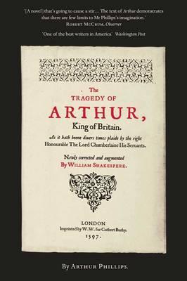 Tragedy Of Arthur - Phillips, Arthur