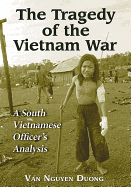Tragedy of the Vietnam War: A South Vietnamese Officer's Analysis