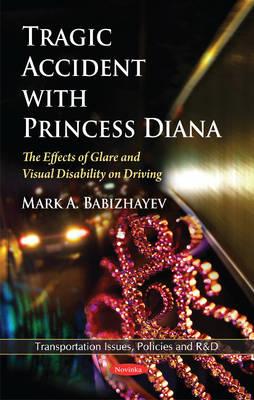 Tragic Accident with Princess Diana: The Effects of Glare & Visual Disability on Driving - Babizhayev, Mark A