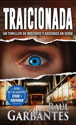 Traicionada: Un thriller de misterio y asesinos en serie - Garbantes, Ral, and Banfi, Giovanni (Cover design by)
