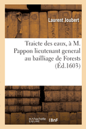 Traicte des eaux, ? M. Pappon lieutenant general au bailliage de Forests