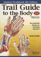 Trail Guide to the Body: Student Workbook - Biel, Andrew