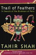Trail of Feathers - Shah, Tahir