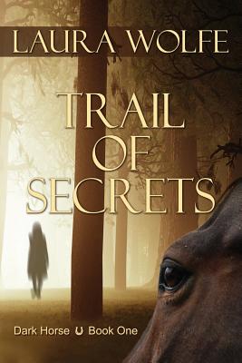 Trail of Secrets - Wolfe, Laura