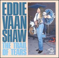 Trail of Tears - Eddie "Vaan" Shaw