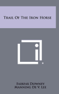 Trail of the Iron Horse