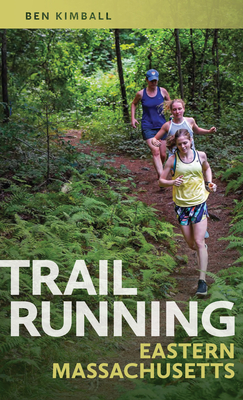 Trail Running Eastern Massachusetts - Kimball, Ben
