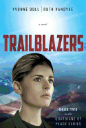 Trailblazers: Book Two in the Guardians of Peace Series