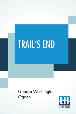 Trail's End - Ogden, George Washington