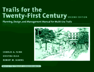 Trails for the Twenty-First Century: Planning, Design, and Management Manual for Multi Use Trails