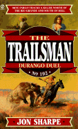 Trailsman 192: Durango Duel - Sharpe, Jon, and Keller, J B