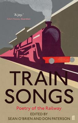 Train Songs - Paterson, Don (Editor), and O'Brien, Sean