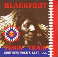 Train Train: Southern Rock's Best [CD/DVD] - Blackfoot