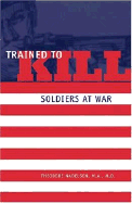Trained to Kill: Soldiers at War