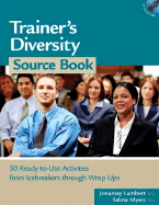 Trainer's Diversity Source Book: 50 Ready-To-Use Activities, from Icebreakers Through Wrap Ups Volume 1