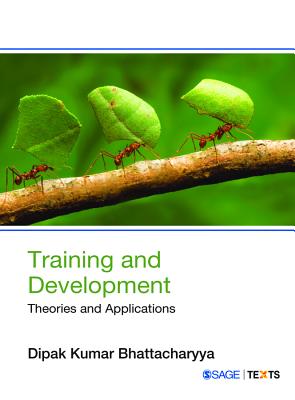 Training and Development: Theories and Applications - Bhattacharyya, Dipak Kumar