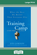 Training Camp: What the Best Do Better Than Everyone Else (16pt Large Print Edition)