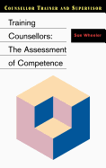 Training Counsellors: The Assessment of Competence