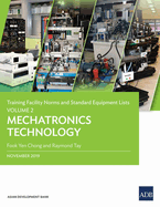 Training Facility Norms and Standard Equipment Lists: Volume 2-Mechatronics Technology