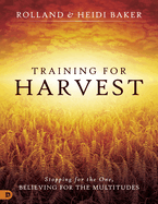 Training for Harvest: Stopping for the One, Believing for the Multitudes