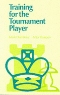 Training for the Tournament Player - Dvoretsky, Mark, and Yusupov, Artur