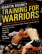 Training for Warriors: The Ultimate Mixed Martial Arts Workout - Rooney, Martin