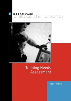 Training Needs Assessment: Meeting the Training Needs for Quality Performance - Peterson, Robyn