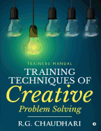 Training Techniques of Creative Problem Solving: Trainers Manual