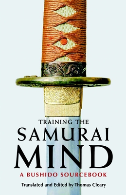 Training the Samurai Mind: A Bushido Sourcebook - Cleary, Thomas