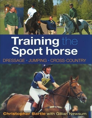 Training the Sport Horse - Bartle, Christopher, and Newsum, Gillian