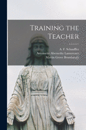 Training the Teacher [microform]