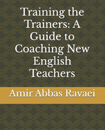 Training the Trainers: A Guide to Coaching New English Teachers