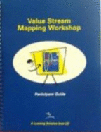 Training to See: A Value Stream Mapping Workshop: A Value Stream Mapping Workshop - Rother, Mike, and Shook, John