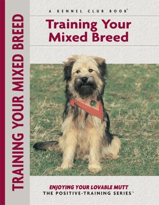 Training Your Mixed Breed - Fields-Babineau, Miriam, and Cohen, Evan (Photographer)