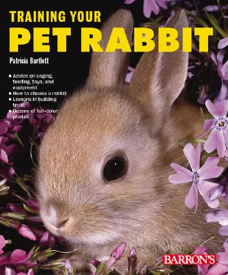 Training Your Pet Rabbit - Bartlett, Patricia