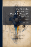 Trait(c) De La G(c)om(c)trie Descriptive, Avec Planches